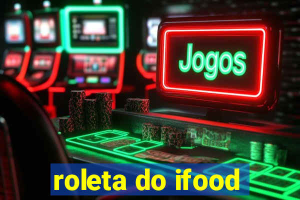 roleta do ifood